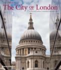 Image for The City of London  : architectural tradition &amp; innovation in the Square Mile