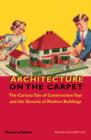Image for Architecture on the carpet  : the curious tale of construction toys and the genesis of modern buildings