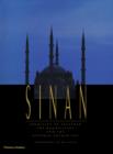 Image for Sinan  : architect of Sèuleyman the Magnificent and the Ottoman Golden Age