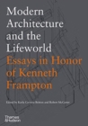 Image for Modern architecture and the lifeworld  : essays in honor of Kenneth Frampton