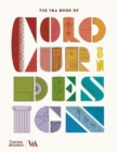 Image for The V&amp;A book of colour in design