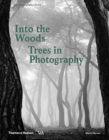 Image for Into the woods  : trees in photography