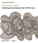Image for Pushing paper  : contemporary drawing from 1970 to now
