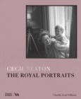 Image for Cecil Beaton - the Royal portraits  : Victoria and Albert Museum