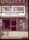 Image for Street/studio  : contemporary urban art in Melbourne