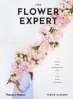 Image for The flower expert  : ideas and inspiration for a life with flowers