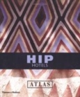 Image for Hip hotels atlas
