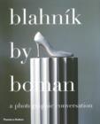 Image for Blahnik by Boman  : a photographic conversation