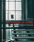 Image for La Maison de Verre  : Pierre Chareau&#39;s modernist masterpiece