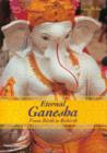 Image for Eternal Ganesha: From Birth to Rebirth