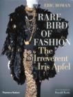 Image for Rare bird of fashion  : the irreverent Iris Apfel