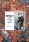 Image for Berlin in the twenties  : art and culture, 1918-1933