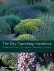 Image for Dry Gardening: Plants and Practices for a Changing Climate