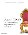 Image for Star pieces  : the enduring beauty of spectacular furniture
