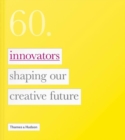Image for 60:Innovators Shaping Our Creative Future