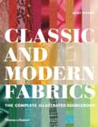 Image for Classic and modern fabrics  : the complete illustrated sourcebook