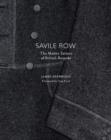 Image for Savile Row  : the master tailors of British bespoke