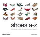 Image for Shoes A-Z  : designers, brands, manufacturers and retailers