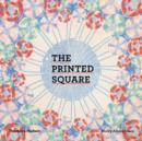 Image for The printed square  : vintage handkerchief patterns for fashion and design