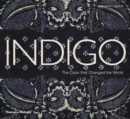 Image for Indigo  : the colour that changed the world