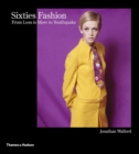 Image for Sixties fashion  : from &#39;less is more&#39; to youthquake