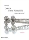 Image for The jewels of the Romanovs  : family and court
