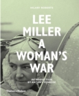 Image for Lee Miller  : a woman&#39;s war