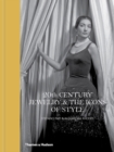Image for 20th century jewelry &amp; the icons of style  : with 475 illustrations in colour and black and white