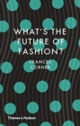 Image for What&#39;s the Future of Fashion?