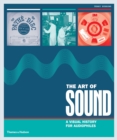 Image for The art of sound  : a visual history for audiophiles