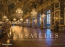 Image for Versailles  : the great and hidden splendours of the Sun King&#39;s palace