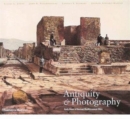 Image for Antiquity and photography  : early views of ancient Mediterranean sites