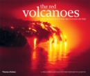 Image for The red volcanoes  : face to face with the mountains of fire