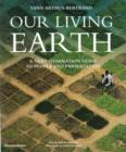 Image for Our living Earth  : a next generation guide to people and preservation