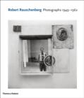 Image for Robert Rauschenberg: Photographs 1949 - 1962