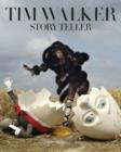 Image for Tim Walker: Story Teller