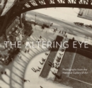 Image for The altering eye  : photographs from the National Gallery of Art