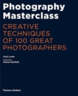 Image for Photography masterclass  : creative techniques of 100 great photographers