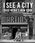 Image for I see a city  : Todd Webb&#39;s New York
