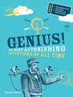 Image for Genius!  : the most astonishing inventions of all time