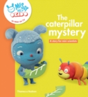 Image for The caterpillar mystery  : a story for mini scientists