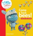 Image for Come back bees!  : a story for mini scientists