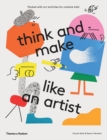 Image for Think and make like an artist  : art activities for creative kids!