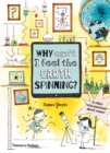 Image for Why can&#39;t I feel the Earth spinning? &amp; other vital questions about science