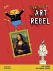 Image for How to be an Art Rebel