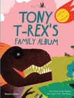Image for Tony T-Rex&#39;s family album  : a history of dinosaurs!