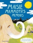 Image for Maisie Mammoth&#39;s memoirs  : a guide to Ice Age celebs!