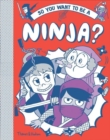 Image for So you want to be a Ninja?