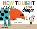 Image for How to Light your Dragon