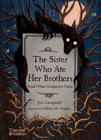 Image for The sister who ate her brothers  : and other gruesome tales